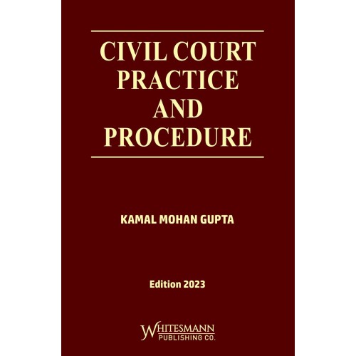 Whitesmann's Civil Court Practice & Procedure by Kamal Mohan Gupta 